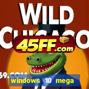 windows 10 mega lite download